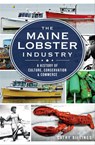 The Maine Lobster Industry - Cathy Billings - 9781625849441