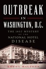 Outbreak in Washington, D. C. - Kerry Walters - 9781625851710