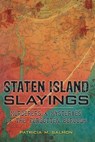 Staten Island Slayings - Patricia M. Salmon - 9781625852816