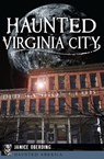 Haunted Virginia City - Janice Oberding - 9781625854766