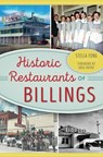 Historic Restaurants of Billings - Stella Fong - 9781625855459