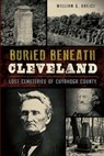 Buried Beneath Cleveland - William G. Krejci - 9781625855558