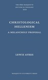 Christological Hellenism - Lewis Ayres - 9781626005181
