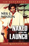 Naked Launch - Neil J Weston - 9781626014619