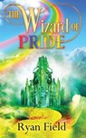 The Wizard of Pride - Ryan Field - 9781626015883