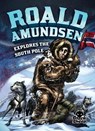 Roald Amundsen Explores the South P - Nel Yomtov - 9781626172951
