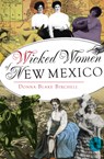 Wicked Women of New Mexico - Donna Blake Birchell - 9781626191280