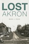Lost Akron - Mark J. Price - 9781626195769