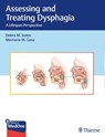 Assessing and Treating Dysphagia - Debra M. Suiter ; Memorie M. Gosa - 9781626232143