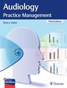 Audiology Practice Management - Brian J. Taylor - 9781626232549
