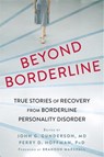 Beyond Borderline - Perry D. Hoffman PhD ; Dr John G Gunderson MD - 9781626252349