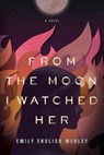 From the Moon I Watched Her - ENGLISH MEDLEY,  Emily - 9781626347441