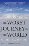 The Worst Journey in the World - Apsley Cherry-Garrard - 9781626362253