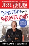 DemoCRIPS and ReBLOODlicans - Jesse Ventura - 9781626363755