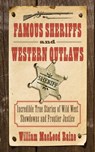 Famous Sheriffs and Western Outlaws - William MacLeod Raine - 9781626366435