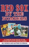 Red Sox by the Numbers - Bill Nowlin ; Matthew Silverman - 9781626367289
