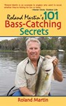 Roland Martin's 101 Bass-Catching Secrets - Roland Martin - 9781626367326