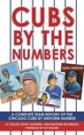 Cubs by the Numbers - Al Yellon ; Kasey Ignarski ; Matthew Silverman ; Pat Hughes - 9781626367616