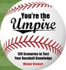 You're the Umpire - Wayne Stewart - 9781626368552