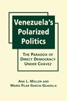 Venezuela's Polarized Politics - Ana L. Mallen ; Maria Pilar Garcia-Guadilla - 9781626375895