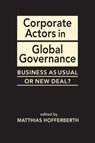 Corporate Actors in Global Governance - Matthew Hofferberth - 9781626378032