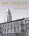 Los Angeles Before the Freeways - Arnold Hylen ; Nathan Marsak - 9781626401334