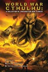 World War Cthulhu - John Shirley ; Cody Goodfellow ; Professor of Political Science Robert M (University of California Price - 9781626410756