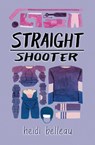 Straight Shooter - Heidi Belleau - 9781626490901