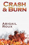 Crash & Burn - Abigail Roux - 9781626492035