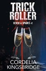 Trick Roller - Cordelia Kingsbridge - 9781626496361