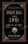Dancing with the Lion - Jeanne Reames - 9781626498976