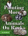 Painting More Animals on Rocks (Latest Edition) - Lin Wellford - 9781626540552