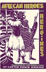 African Heroes and Heroines - Carter Godwin Woodson - 9781626541474