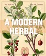 A Modern Herbal (Volume 1, A-H) - Margaret Grieve - 9781626542204