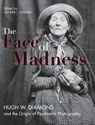 Face of Madness - Sander L Gilman ; Hugh W Diamond ; John Conolly - 9781626542396