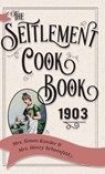 The Settlement Cook Book 1903 - Mrs Simon Kander ; Mrs Henry Schoenfeld - 9781626542570