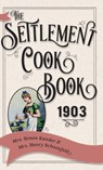 The Settlement Cook Book 1903 - Mrs Simon Kander ; Mrs Henry Schoenfeld - 9781626542570