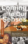 Coming To Our Senses - Morris Berman - 9781626542914