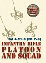 Field Manual FM 3-21.8 (FM 7-8) The Infantry Rifle Platoon and Squad March 2007 - United States Government Us Army - 9781626544628