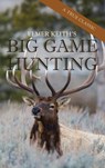 Elmer Keith's Big Game Hunting - Elmer Keith - 9781626545748