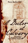 A Doctor at Calvary - Pierre Barbet - 9781626548848