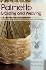 Palmetto Braiding and Weaving - Viva Cooke ; Julia Sampley - 9781626549395