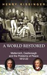 A World Restored - Henry a Kissinger - 9781626549777