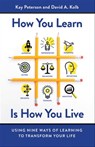 How You Learn Is How You Live - Kay Peterson ; David A. Kolb - 9781626568723