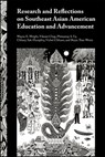 Research and Reflections on Southeast Asian American Education and Advancement - Wayne E. Wright - 9781626711006