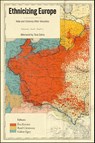 Ethnicizing Europe - Eva Kovacs ; Raul Carstocea ; Gabor Egry - 9781626711211