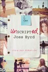 Unscripted Joss Byrd - Lygia Day Peñaflor - 9781626723702