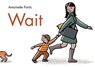 Wait - Antoinette Portis - 9781626724808