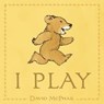 I Play - David McPhail - 9781626725126
