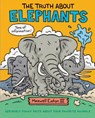 The Truth About Elephants - III Maxwell Eaton - 9781626726697